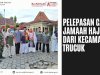 Pelepasan Calon Jamaah Haji dari Kecamatan Trucuk
