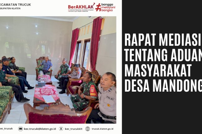 Rapat Mediasi Tentang Aduan Masyarakat Desa Mandong