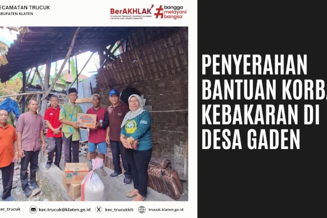 Penyerahan Bantuan Korban Musibah Kebakaran di Desa Gaden