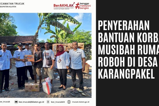 Penyerahan Bantuan Korban Musibah Rumah Roboh di Desa Karangpakel