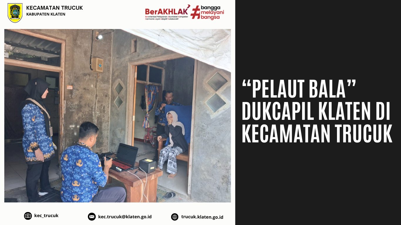 Dukcapil Klaten & Kecamatan Trucuk Hadirkan Layanan PELaut BALA yang Ramah Warga Berkebutuhan Khusus